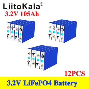 12pcs LiitoKala 3.2 V 105ah LiFePO4 batérie Lítium železa phospha DIY 36V100Ah Motocykel, Auto na Elektrický pohon Solárny Invertor batérie